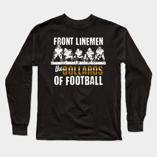 Front Linemen, The Bollards of Football Long Sleeve T-Shirt